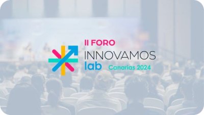 La Consejer&iacute;a de Presidencia impulsa la innovaci&oacute;n con el II &lsquo;Foro Innovamos Lab Canarias&rsquo;