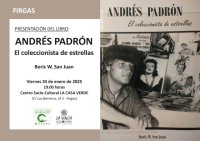 El libro "Andr&eacute;s Padr&oacute;n, el coleccionista de estrellas", de Boris W. San Juan, se presenta en La Casa Verde de Firgas, el viernes 24 de enero