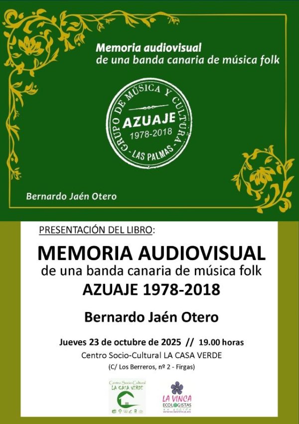 Villa de Firgas: Se presenta en La Casa Verde el 23 de octubre el libro “AZUAJE 1978-2018: Memoria audiovisual de una banda canaria de música folk” de Bernardo Jaén