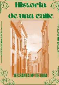 El IES Santa Mar&iacute;a de Gu&iacute;a recupera la historia de la calle Can&oacute;nigo Gordillo a trav&eacute;s de un hermoso cuento