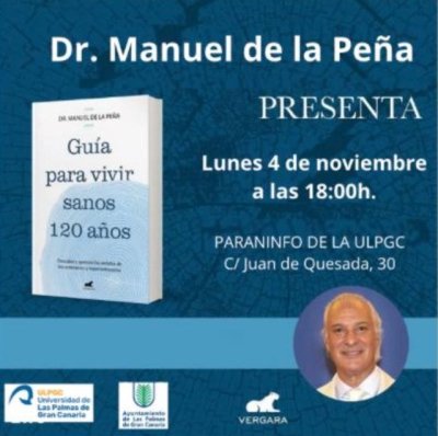 La Universidad de Las Palmas de Gran Canaria acoger&aacute; la presentaci&oacute;n de la &ldquo;Gu&iacute;a para vivir sanos 120 a&ntilde;os&rdquo; del Dr. Manuel de la Pe&ntilde;a