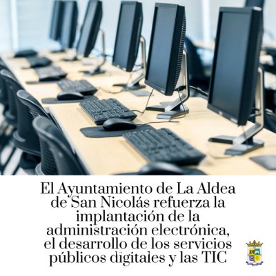 La Aldea refuerza la implantación de la administración electrónica, el desarrollo de los servicios públicos digitales y las TIC