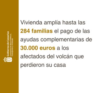 Vivienda amplía a 284 familias el pago de las ayudas complementarias de 30.000 euros a los afectados del volcán