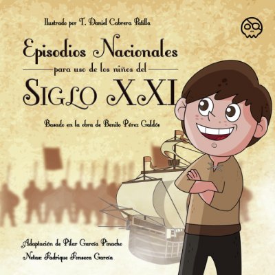 Pilar Garc&iacute;a Pinacho presenta su adaptaci&oacute;n ilustrada de los Episodios Nacionales para ni&ntilde;os del siglo XXI