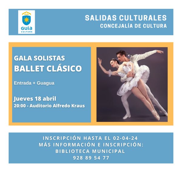 Guía: Salida para disfrutar de la Gala Solistas Ballet Clásico el próximo 18 de abril en el Auditorio Alfredo Kraus