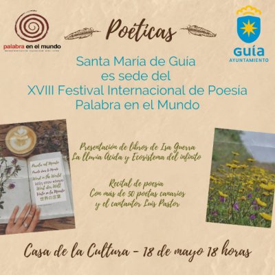 Gu&iacute;a ser&aacute; la &uacute;nica sede en Canarias del XVIII Festival Internacional de Poes&iacute;a Palabra en el Mundo