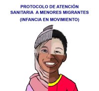El SCS publica el protocolo &lsquo;Infancia en movimiento&rsquo; sobre asistencia sanitaria a menores migrantes