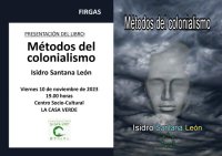 Villa de Firgas: El libro &ldquo;M&eacute;todos del colonialismo&rdquo;, de Isidro Santana se presenta en La Casa Verde el viernes 10 de noviembre