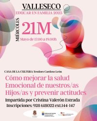 Valleseco acoge la charla "C&oacute;mo fomentar la salud emocional de nuestros hijos e hijas, y prevenir actitudes&rdquo;