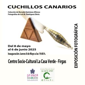 Villa de Firgas: La Exposición Fotográfica “ Cuchillos Canarios - Colección de Bernabé Quintana Alfonso ”, de Luis Rodríguez Déniz se inaugura el 8 de mayo en La Casa Verde