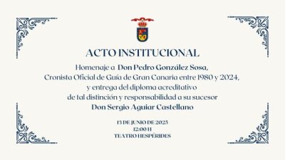 Guía de Gran Canaria rendirá este viernes un sentido homenaje a Don Pedro González Sosa y dará la bienvenida al nuevo Cronista Oficial, Sergio Aguiar Castellano