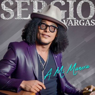 M&uacute;sica: Sergio Vargas vuelve a la carga con "A Mi Manera"