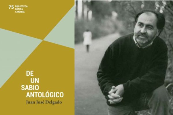 El Gobierno de Canarias publica &lsquo;Juan Jos&eacute; Delgado, de un sabio antol&oacute;gico&rsquo; en la Biblioteca B&aacute;sica Canaria