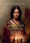 ‘Guardianes de nuestros hijos’, se presenta el día 19 de diciembre, a las 18.00 horas, en la Biblioteca Insular