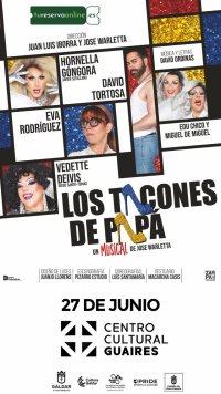 Gáldar: El musical 'Los tacones de Papá' llega al Centro Cultural Guaires el 27 de junio