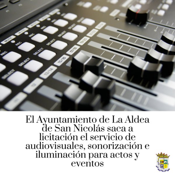 El Ayuntamiento de La Aldea de San Nicolás saca a licitación el servicio de audiovisuales, sonorización e iluminación para actos y eventos