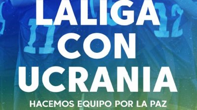 LaLiga lanza la campa&ntilde;a de apoyo a Ucrania &ldquo;Hacemos equipo por la Paz&rdquo;