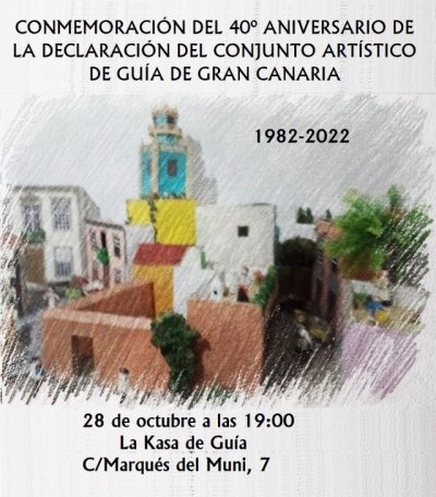 Conmemoraci&oacute;n del 40 aniversario de la declaraci&oacute;n del Conjunto Art&iacute;stico de Gu&iacute;a de Gran Canaria