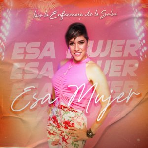 Música: Izis sorprende con su nueva salsa &quot;Esa Mujer&quot; (Vídeo)