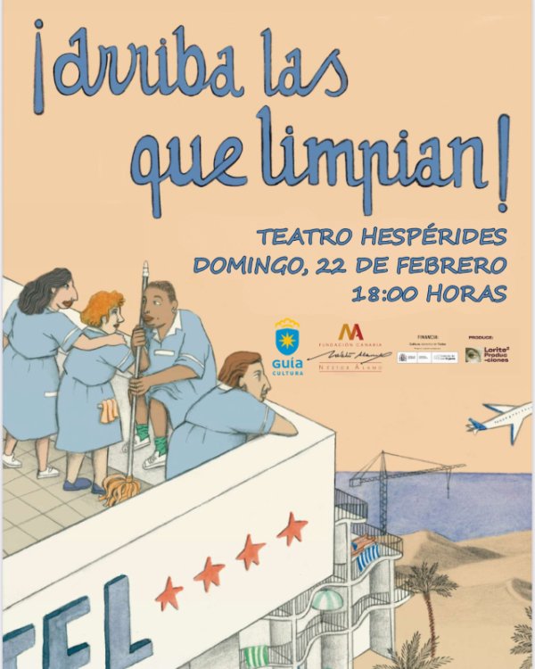 Gu&iacute;a: &lsquo;Arriba las que limpian&rsquo; llega al Teatro Hesp&eacute;rides con la voz real de las camareras de piso