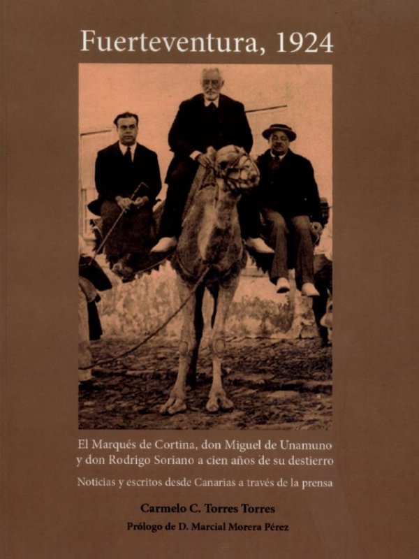 El libro &#039;Fuerteventura 1924&#039; que aborda los destierros de Unamuno, Rodrigo Soriano y el Marqués de Cortina, se presenta en la Casa de Colón