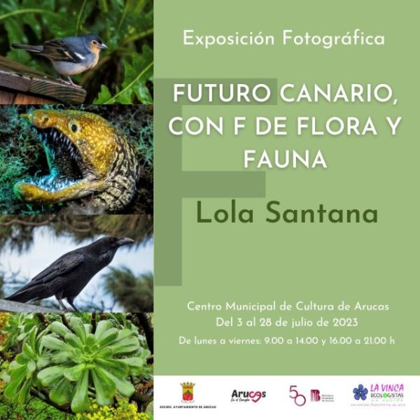 Arucas: La Exposición Fotográfica “Futuro canario, con F de flora y fauna”, de Lola Santana, se mostrará a partir del 3 de julio