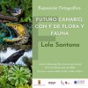 Arucas: La Exposición Fotográfica “Futuro canario, con F de flora y fauna”, de Lola Santana, se mostrará a partir del 3 de julio