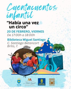 Gu&iacute;a: La Concejal&iacute;a de Cultura organiza el cuentacuentos familiar &ldquo;Hab&iacute;a una vez un circo&rdquo; en la Biblioteca Miguel Santiago