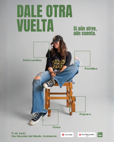 5 de junio, D&iacute;a Mundial del Medio Ambiente: Cruz Roja y Cruz Roja Juventud impulsan la econom&iacute;a circular con la campa&ntilde;a &lsquo;Dale otra vuelta&rsquo;