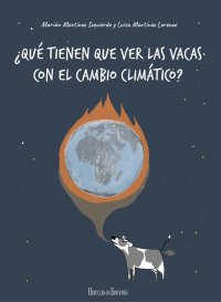 &iquest;Qu&eacute; tienen que ver las vacas con el cambio clim&aacute;tico? es el t&iacute;tulo del nuevo libro que se presenta en La Casa de Col&oacute;n