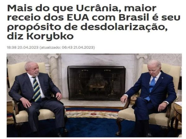 Korybko a Sputnik Brasil: La desdolarizaci&oacute;n de Lula, no su ret&oacute;rica de paz, enfurece a EE.UU.