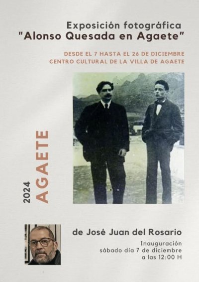 Agaete: Inauguración de la Exposición Fotográfica &quot;Alonso Quesada en Agaete&quot; de José Juan del Rosario