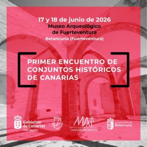 La Villa de Betancuria acoge el I Encuentro de Conjuntos Hist&oacute;ricos de Canarias