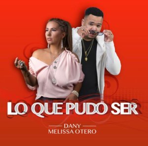 Música: Melissa Otero con Dany &#039;Lo Que Pudo Ser&#039; (Vídeo)