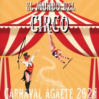 Agaete se convertir&aacute; en el mundo del circo en su Carnaval 2024