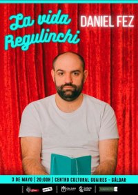 Gáldar: El Centro Cultural Guaires acoge el 3 de mayo el show 'La vida regulinchi', de Daniel Fez