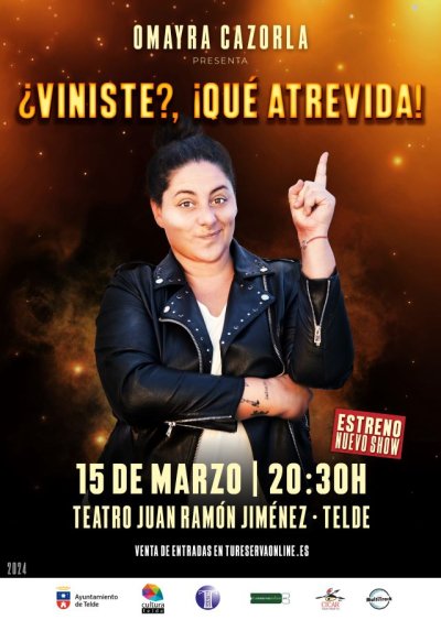 El 15 de marzo el Teatro Juan Ram&oacute;n Jim&eacute;nez de Telde acoge el estreno del espect&aacute;culo &ldquo;&iquest;Viniste? &iexcl;Qu&eacute; atrevida!&rdquo; de Omayra Cazorla