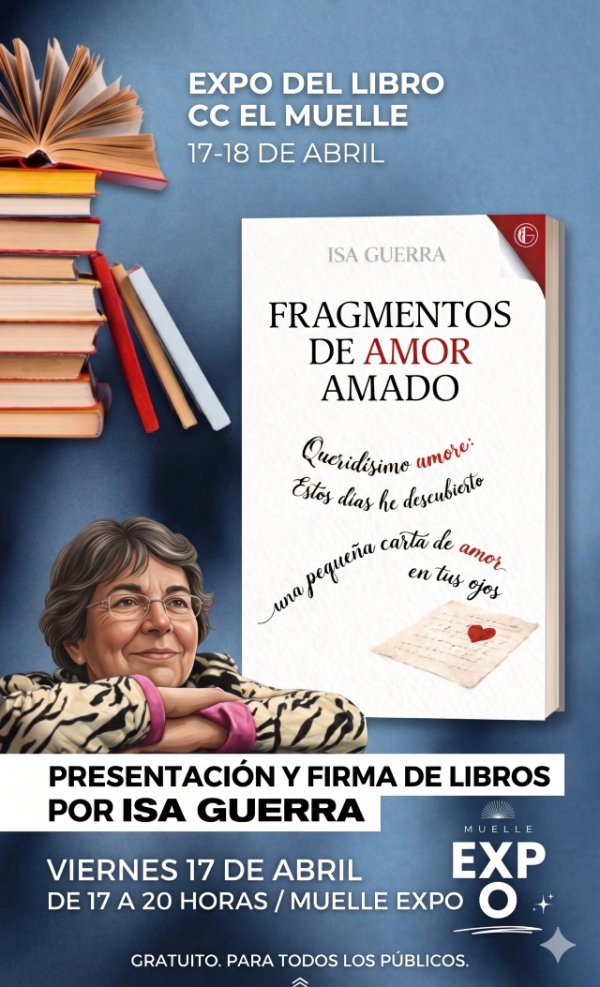 La poeta Isa Guerra explora la esencia del sentimiento en su nueva obra &lsquo;Fragmentos de Amor Amado&rsquo; que se presenta el 17 de abril en el Centro Comercial El Muelle