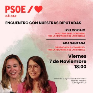 Gáldar: Este viernes en la Sede de la Agrupación Socialista Jacinto Medina, encuentro con las diputadas Ada Santana y Dolores Corujo