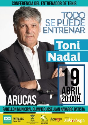 Arucas: Conferencia de Toni Nadal, entrenador y tío del tenista Rafa Nadal