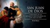 8 de marzo Día de San Juan de Dios. Patrono de quienes trabajan en los hospitales. Una Biografía Apasionada