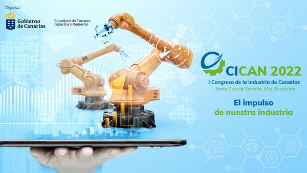 CICAN 2022 abordará las medidas para un cambio relevante en el papel de la industria en la economía canaria